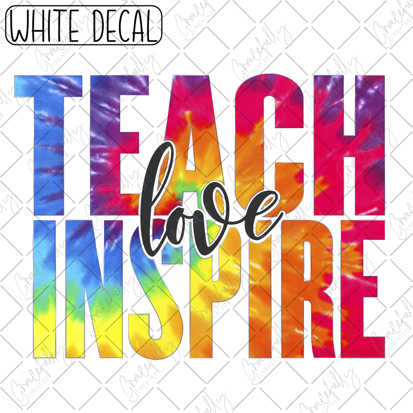 T18 Teach Love Inspire Tie-Dye