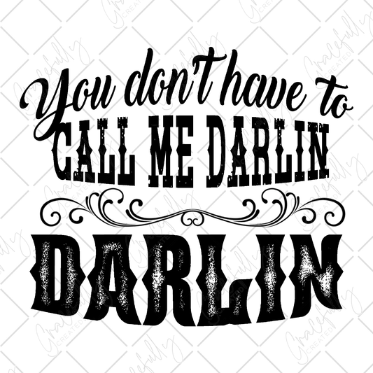 W5 You Don't Have to Call Me Darlin