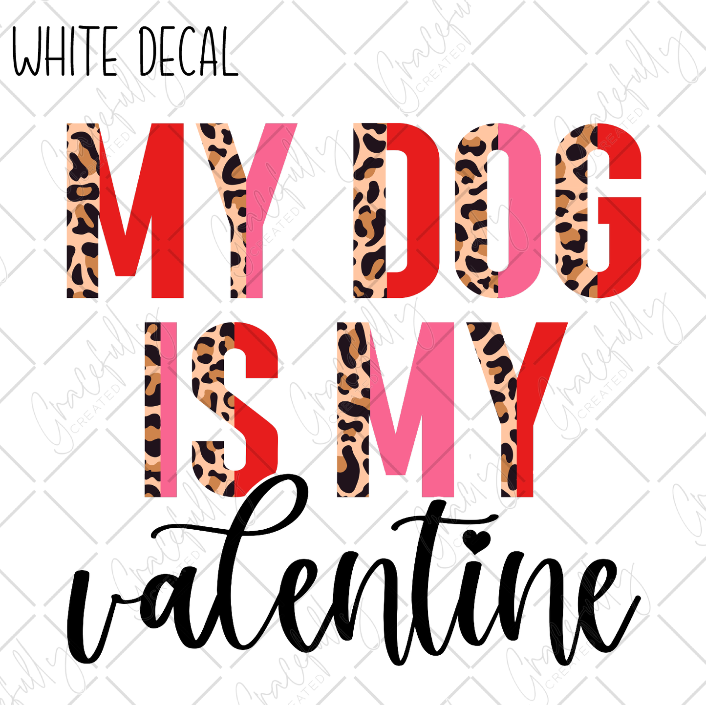 WD239 My Dog is My Valentine